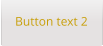 Button text 2
